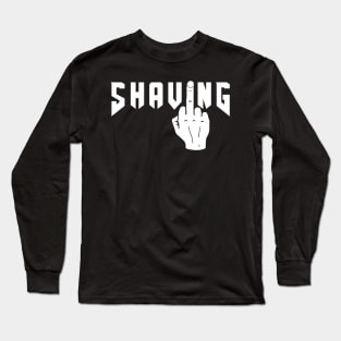 F Shaving Long Sleeve T-Shirt